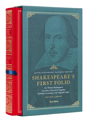 Shakespeare's First Folio: 400th Anniversary Facsimile Edition: Mr. William Shakespeares Comedies  Histories & Tragedies  Published According to the O