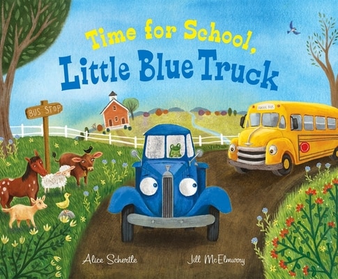 Time for School  Little Blue Truck: A Back to School Book for Kids