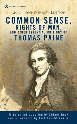 Common Sense Rights of Man and Other Essential Writings of Thomas Paine