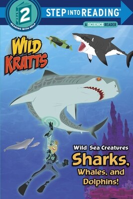 Wild Sea Creatures: Sharks  Whales and Dolphins  (Wild Kratts)