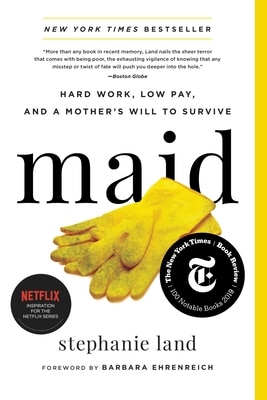 Maid: Hard Work  Low Pay  and a Mother's Will to Survive