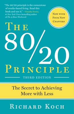 The 80/20 Principle  Expanded and Updated: The Secret to Achieving More with Less