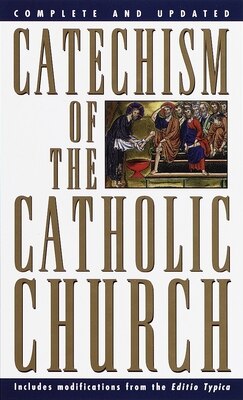 Catechism of the Catholic Church: Complete and Updated