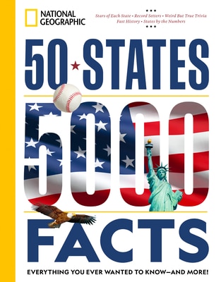 50 States  5 000 Facts: Everything You Ever Wanted to Know - And More!