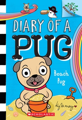 Beach Pug: A Branches Book (Diary of a Pug 10): Volume 10