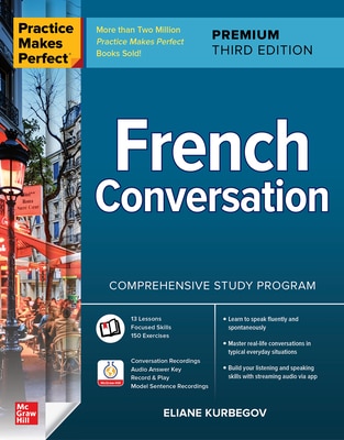 Practice Makes Perfect: French Conversation Premium Third Edition