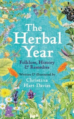 The Herbal Year: Folklore  History and Remedies