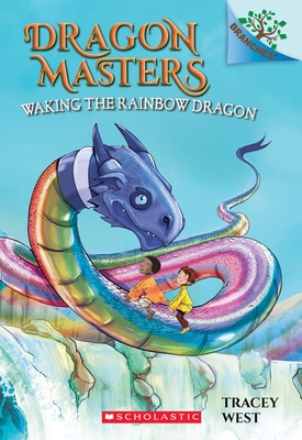Waking the Rainbow Dragon: A Branches Book (Dragon Masters 10)