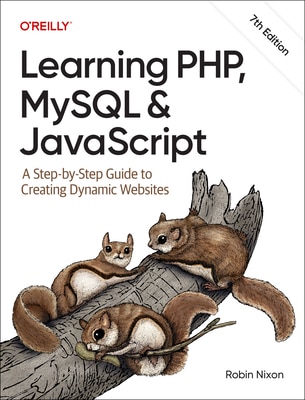 Learning Php MySQL & JavaScript: A Step-By-Step Guide to Creating Dynamic Websites
