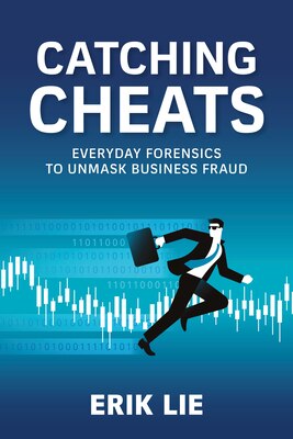 Catching Cheats: Everyday Forensics to Unmask Business Fraud