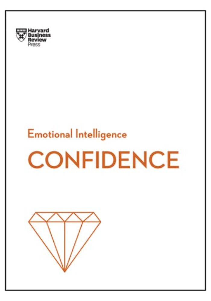 Confidence (HBR Emotional Intelligence Series)