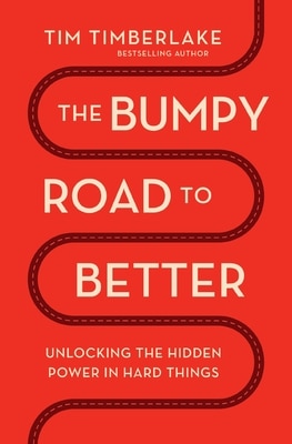 The Bumpy Road to Better: Unlocking the Hidden Power in Hard Things
