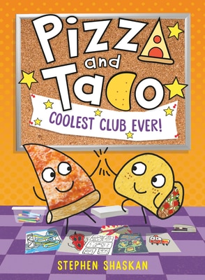 Pizza and Taco: Coolest Club Ever : (A Graphic Novel)