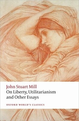 On Liberty  Utilitarianism and Other Essays