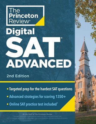 Princeton Review Digital SAT Advanced 2nd Edition: Prep & Practice for the Hardest Question Types on the SAT