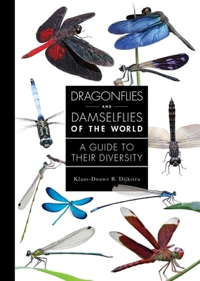 Dragonflies and Damselflies of the World: A Guide to Their Diversity