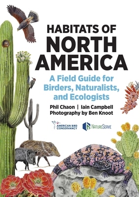 Habitats of North America: A Field Guide for Birders Naturalists and Ecologists