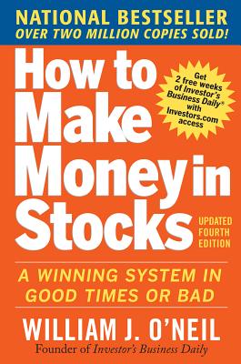 How to Make Money in Stocks: A Winning System in Good Times and Bad  Fourth Edition