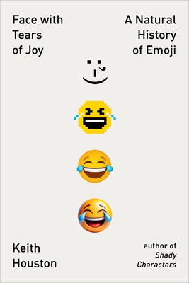 Face with Tears of Joy: A Natural History of Emoji