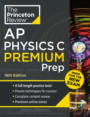 Princeton Review AP Physics C Premium Prep  18th Edition: 4 Practice Tests + Digital Practice Online + Content Review