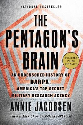 The Pentagon's Brain: An Uncensored History of Darpa  America's Top-Secret Military Research Agency
