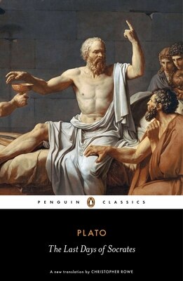 The Last Days of Socrates: Euthyphro Apology Crito Phaedo
