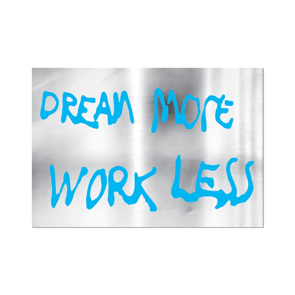 Dream More Work Less by Sam Durant - Die-Cut Sticker