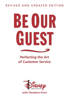 Be Our Guest-Revised and Updated Edition: Perfecting the Art of Customer Service