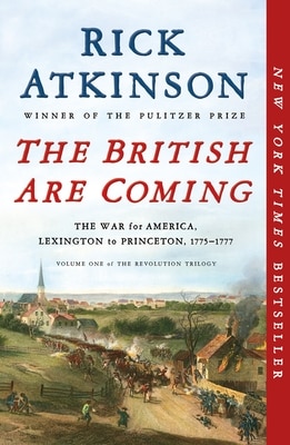 The British Are Coming: The War for America Lexington to Princeton 1775-1777