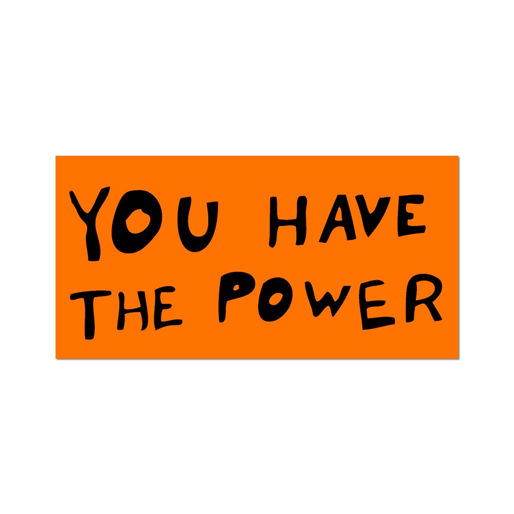 You Have The Power by Sam Durant - Die-Cut Sticker