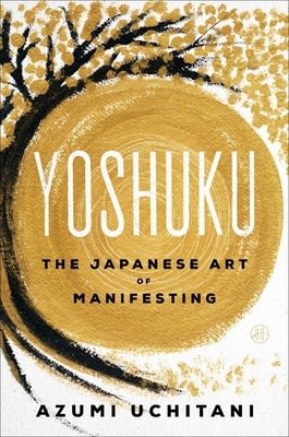 Yoshuku: The Japanese Art of Manifesting