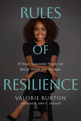 Rules of Resilience: 10 Ways Successful People Get Better Wiser and Stronger