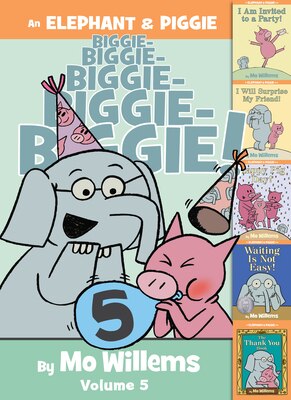 An Elephant & Piggie Biggie!  Volume 5