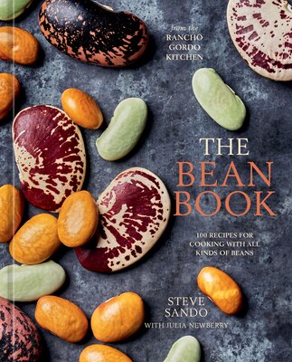 The Bean Book: 100 Recipes for Cooking with All Kinds of Beans  from the Rancho Gordo Kitchen [A Cookbook]