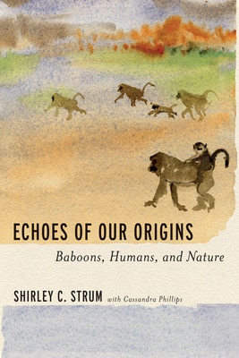 Echoes of Our Origins: Baboons Humans and Nature