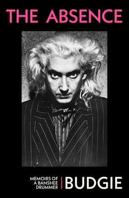 The Absence: Memoirs of a Banshee Drummer