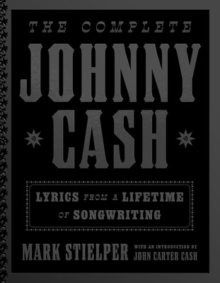 The Complete Johnny Cash: Lyrics from a Lifetime of Songwriting