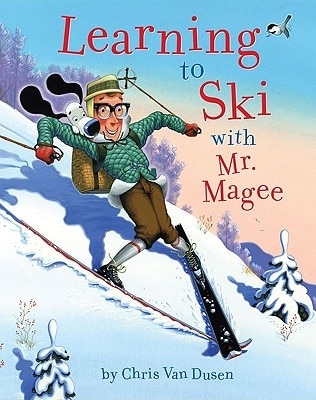 Learning to Ski with Mr. Magee: (Read Aloud Books  Series Books for Kids  Books for Early Readers)