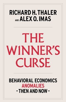 The Winner's Curse: Behavioral Economics Anomalies Then and Now