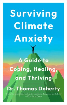 Surviving Climate Anxiety: A Guide to Coping Healing and Thriving