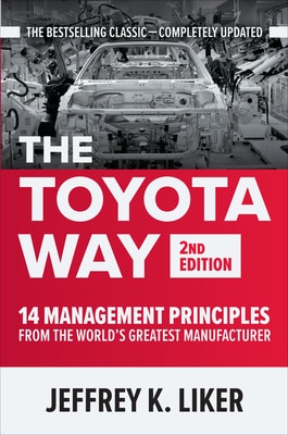 The Toyota Way  Second Edition: 14 Management Principles from the World's Greatest Manufacturer