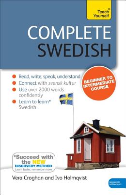 Complete Swedish Beginner to Intermediate Course: Learn to Read  Write  Speak and Understand a New Language with Teach Yourself