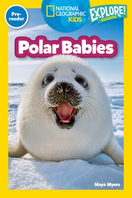 Polar Babies (National Geographic Kids Explore Readers Pre-Reader)