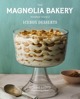 The Magnolia Bakery Handbook of Icebox Desserts: A Complete Guide for the Home Baker Volume 2