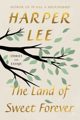 The Land of Sweet Forever: Stories and Essays
