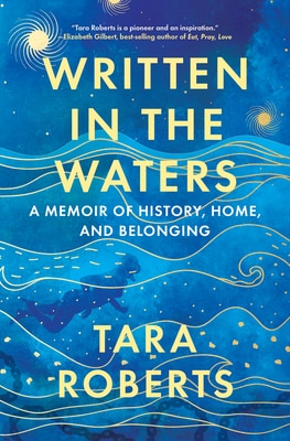 Written in the Waters: A Memoir of History Home and Belonging