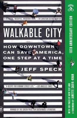 Walkable City: How Downtown Can Save America One Step at a Time (Tenth Anniversary Edition)