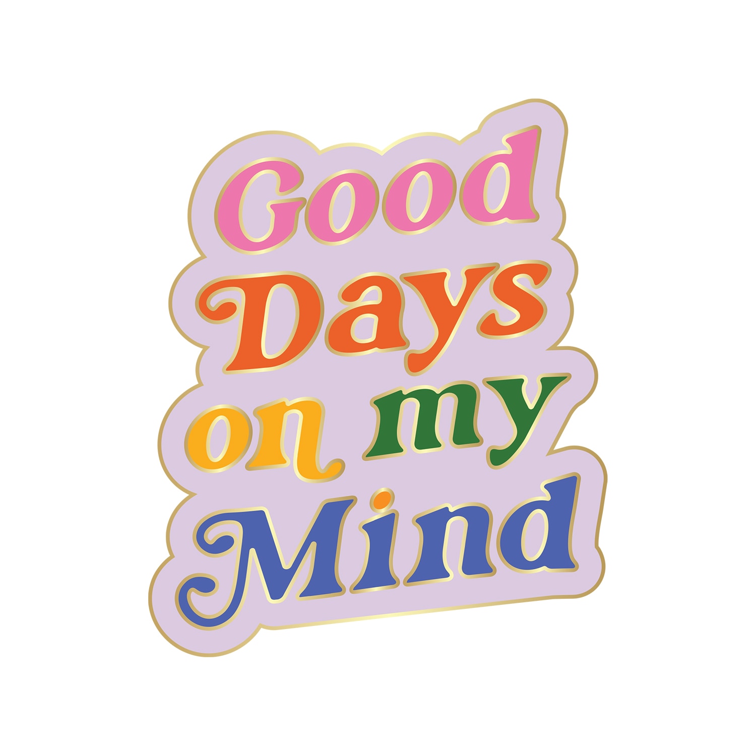 Talking Out of Turn Good Days On My Mind Keychain