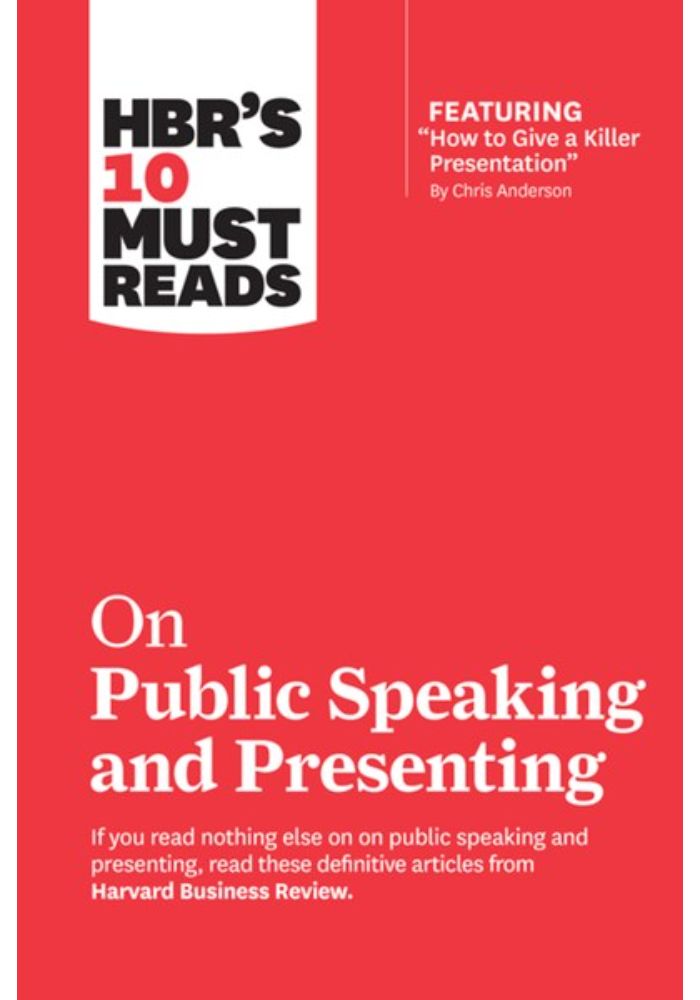 Hbr's 10 Must Reads on Public Speaking and Presenting (with Featured Article "how to Give a Killer Presentation" by Chris Anderson)