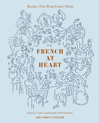 French at Heart: Recipes That Bring France Home